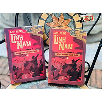 (Bộ 2 Cuốn) BỘ ANH HÙNG LĨNH NAM - QUYỂN 2 - Đông Đinh Hồ Hùng Chiến – Yên Tử Cư Sĩ Trần Đại Sỹ - NXB Phụ Nữ Việt Nam (bìa mềm)