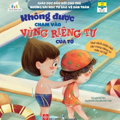 Giáo Dục Đầu Đời Cho Trẻ - Những Bài Học Tự Bảo Vệ Bản Thân - Không Được Chạm Vào Vùng Riêng Tư Của Tớ