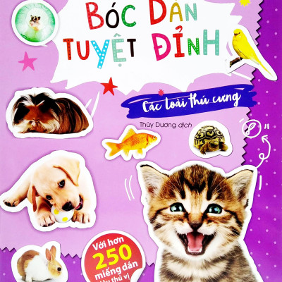 Bóc Dán Tuyệt Đỉnh - Các Loài Thú Cưng (Tái Bản)