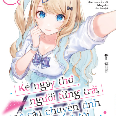 Sách - Kẻ Ngây Thơ, Người Từng Trải Và Câu Chuyện Tình Của Chúng Tôi - Tập 1 - Tặng Kèm Set Postcard Cán Màng Lụa Ánh Ngọc Trai