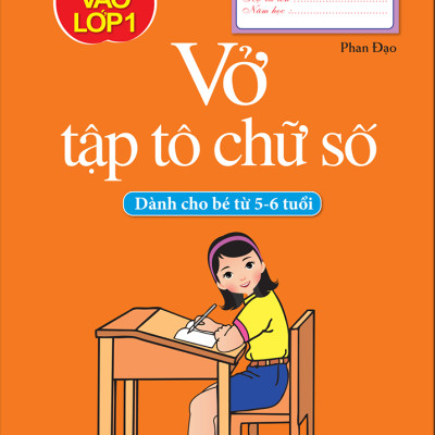 Vở Tập Tô Chữ Số (Dành Cho Bé Từ 5 - 6 Tuổi) (Tái Bản)