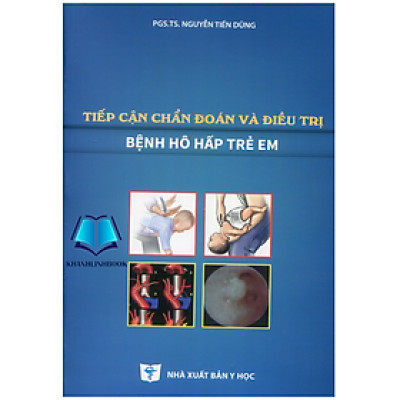 Sách - Tiếp cận chẩn đoán và đ.iều trị bệnh hô hấp trẻ em (Y)