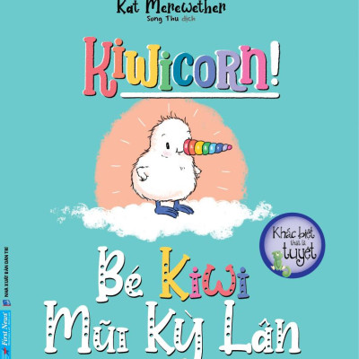 Khác Biệt Thật Là Tuyệt - Bé Kiwi Mũi Kỳ Lân - Kiwicorn