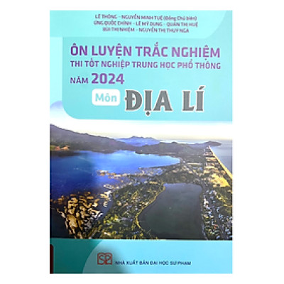 Sách Ôn luyện trắc nghiệm thi tốt nghiệp trung học phổ thông môn Địa lí