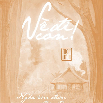 Sách - Về Đi Con - Nghe Êm Đềm Đâu Đó Mộng Đoàn Viên - Bản Đặc Biệt - Bìa Cứng - Tặng Kèm Chữ Ký Của Tác Giả + 3 Postcard