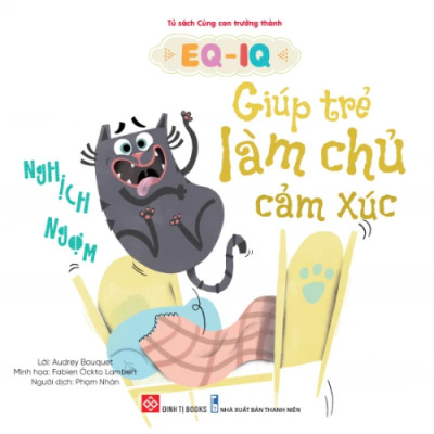 EQ-IQ giúp trẻ làm chủ cảm xúc - Nghịch ngợm