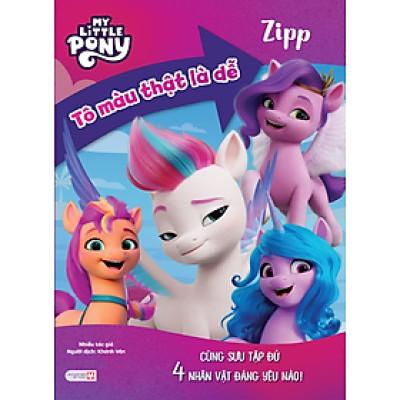 My Little Pony Tô Màu Thật Là Dễ: Zipp - Cùng Sưu Tập Đủ 4 Nhân Vật Đáng Yêu Nào!