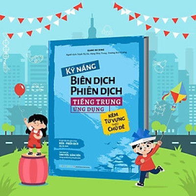Sách - Kỹ Năng Biên Dịch Phiên Dịch Tiếng Trung Ứng Dụng - Megabook
