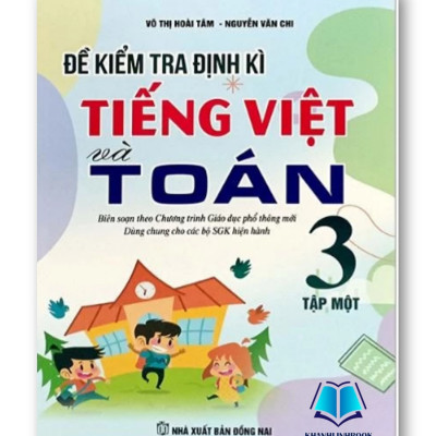 Sách - Đề Kiểm Tra Định Kì Tiếng Việt Và Toán 3 - Tập 1 + 2 ( Biên soạn theo chuong trình GDPT mới)