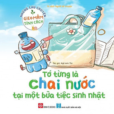 Sách - Những Câu Chuyện Gieo Mầm Tính Cách - Tớ Là Chai Nước + Đất Nước Tình Yêu + Mọt Sách Bạn Sách - Đinh Tị Books