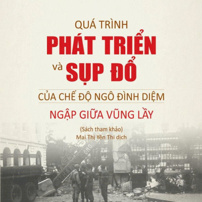 Quá trình phát triển và sụp đổ của chế độ Ngô Đình Diệm – ngập giữa vũng lầy