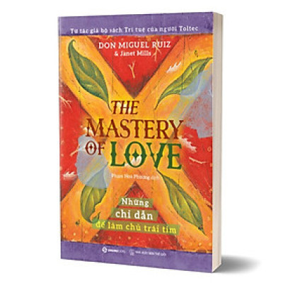 Những Chỉ Dẫn Để Làm Chủ Trái Tim - Don Miguel Ruiz, Janet Mills