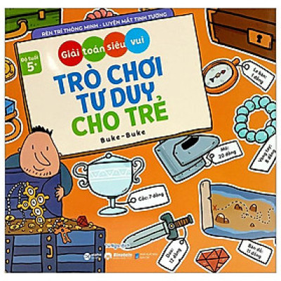 Giải Toán Siêu Vui - Trò Chơi Tư Duy Cho Trẻ (Dành Cho Bé Từ 5 Tuổi)