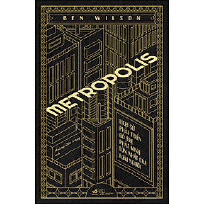 Metropolis (Lịch Sử Phát Triển Đô Thị, Phát Minh Lớn Nhất Của Loài Người)