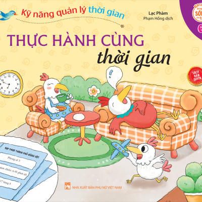 Kỹ Năng Quản Lý Thời Gian - Thực Hành Cùng Thời Gian - Tập 6