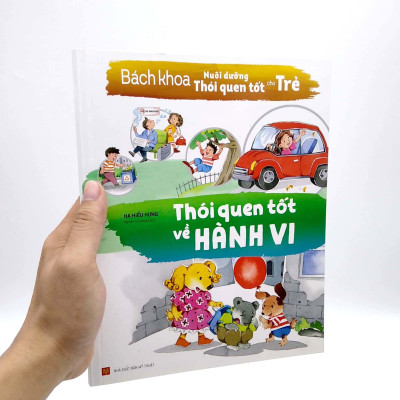 Bách Khoa Nuôi Dưỡng Thói Quen Tốt Cho Trẻ - Thói Quen Tốt Về Hành Vi (Tái Bản 2022)