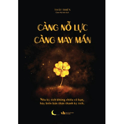 Càng Nỗ Lực Càng May Mắn