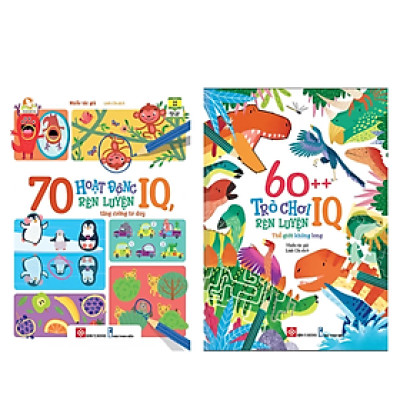 Combo 2 Cuốn Rèn Luyện Tư Duy Cho Trẻ: 70 Hoạt Động Rèn Luyện IQ, Tăng Cường Tư Duy + 60++ Trò Chơi Rèn Luyện IQ: Thế Giới Khủng Long