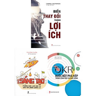 Combo Biến Thay Đổi Thành Lợi Ích + Sáng Tạo Phương Thức Làm Việc Và Sinh Tồn Trong Tương Lai + OKR - Bước Đột Phá Kép Trong Công Việc Và Cuộc Sống (Bộ 3 Cuốn)_ML