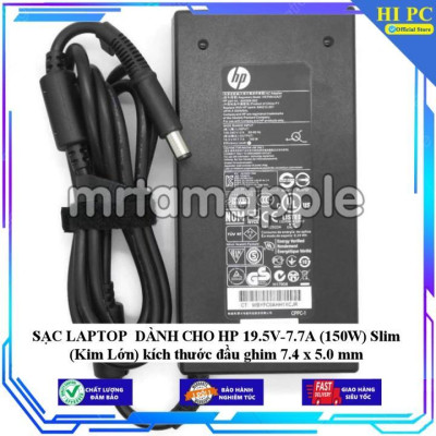 SẠC LAPTOP dùng cho HP 19.5V-7.7A (150W) Slim (Kim Lớn) kích thước đầu ghim 7.4 x 5.0 mm - Hàng Nhập Khẩu New Seal