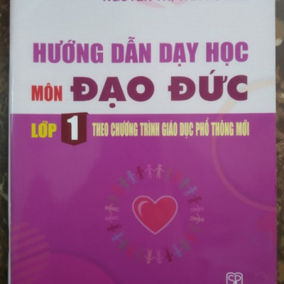 Sách - Hướng Dẫn Dạy Học Môn Đạo Đức Lớp 1 (Theo chương trình Giáo dục Phổ thông mới)