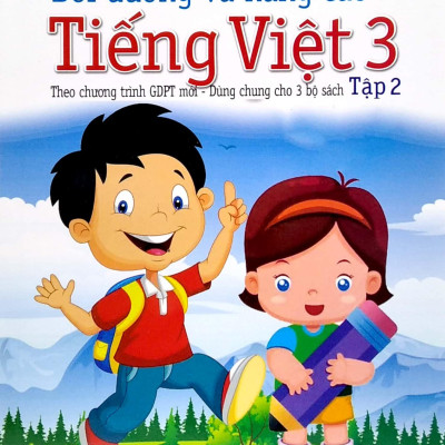 Bồi Dưỡng Và Nâng Cao Tiếng Việt 3 - Tập 2 (Theo Chương Trình GDPT Mới - Dùng Chung Cho 3 Bộ Sách)