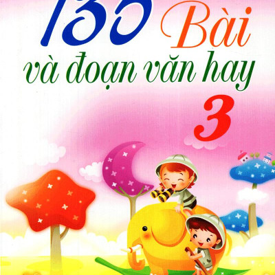 135 Bài Và Đoạn Văn Hay Lớp 3 - Tái Bản