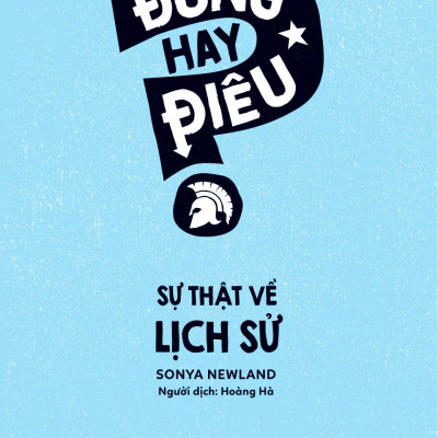 Đúng Hay Điêu - Sự Thật Về Lịch Sử