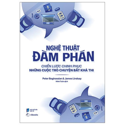 Sách - Nghệ Thuật Đàm Phán - Chiến Lược Chinh Phục Những Cuộc Trò Chuyện Bất Khả Thi