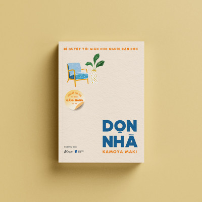 Dọn Nhà - Đừng để việc nhà trở thành gánh nặng của bạn - Bí quyết tối giản cho người bận rộn