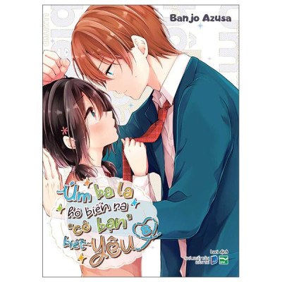 Sách - Úm Ba La Hô Biến Ra “Cô Bạn” Biết Yêu - Tập 8