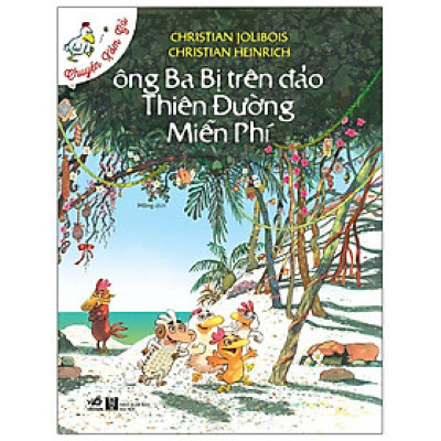 Chuyện xóm gà - Ông ba bị trên đảo thiên đường miễn phí