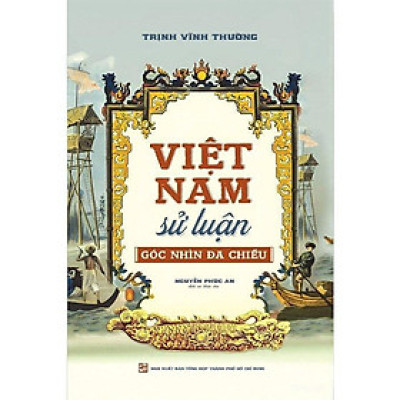 Sách - Việt Nam Sử Luận - Góc Nhìn Đa Chiều - NXB Tổng Hợp