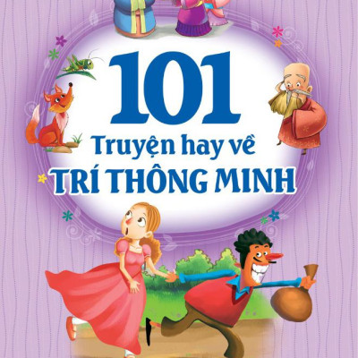 101 Truyện Hay Về Trí Thông Minh (Tái Bản)