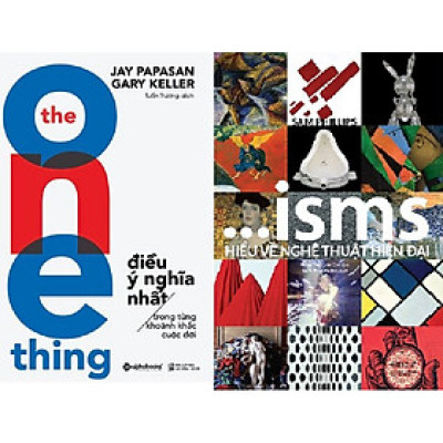 Combo Sách - ISMS: Hiểu Về Nghệ Thuật Hiện Đại + The One Thing: Điều Ý Nghĩa Nhất Trong Từng Khoảnh Khắc Cuộc Đời
