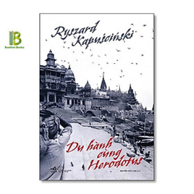 Sách - Du hành cùng Herodotus - Ryszard Kapuściński - Nguyễn Thái Linh dịch - Nhã Nam