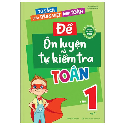 Sách - Đề Ôn Luyện Và Tự Kiểm Tra Toán Lớp 1 - Tập 1