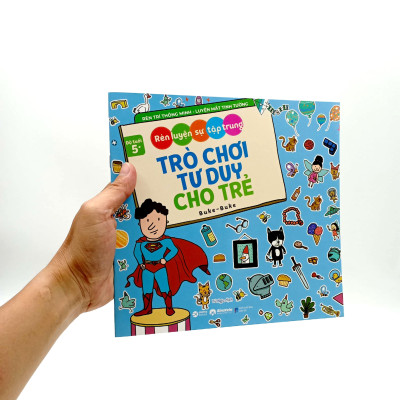 Rèn Luyện Sự Tập Trung - Trò Chơi Tư Duy Cho Trẻ (Dành Cho Bé Từ 5 Tuổi)
