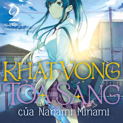 Khát Vọng Tỏa Sáng Của Nanami Minami - Tập 2 - Tặng Kèm Bookmark Giấy Dạng Thước Phim + Standee Ivory