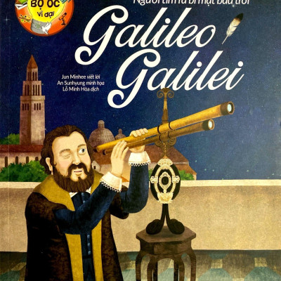 Những Bộ Óc Vĩ Đại - Người Tìm Ra Bí Mật Bầu Trời Galileo Galilei (Tái Bản 2023)