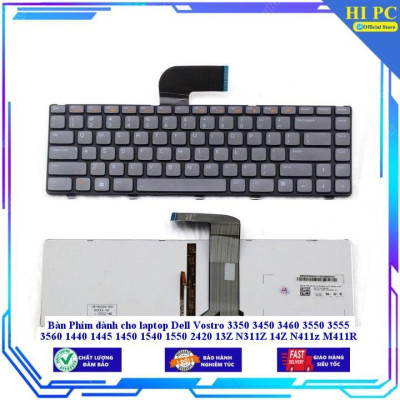 Bàn Phím dùng cho laptop Dell Vostro 3350 3450 3460 3550 3555 3560 1440 1445 1450 1540 1550 2420 13Z N311Z 14Z N411z M41 - Hàng Nhập Khẩu New Seal