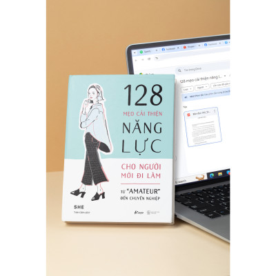 128 Mẹo Cải Thiện Năng Lực Cho Người Mới Đi Làm - Từ "Amateur" Đến Chuyên Nghiệp