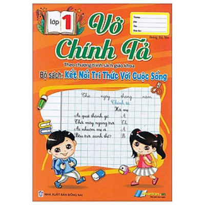 Vở Chính Tả Lớp 1 (Theo Sách Giáo Khoa Kết Nối Tri Thức Với Cuộc Sống)