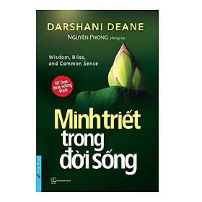 Minh Triết Trong Đời Sống - Bìa mềm - Tác Giả Nguyên Phong - First News