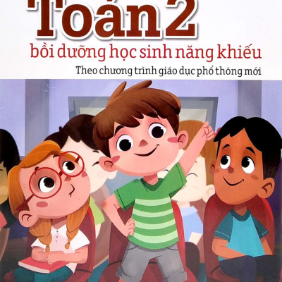 Toán 2 - Bồi Dưỡng Học Sinh Năng Khiếu - Theo Chương Trình Giáo Dục Phổ Thông Mới