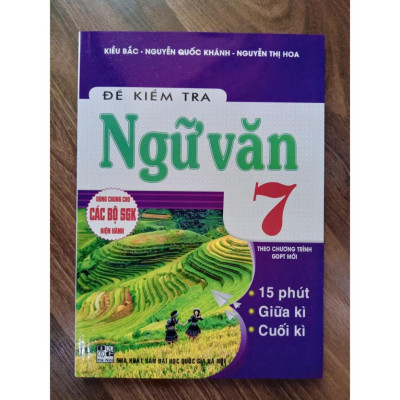 Sách - Đề Kiểm Tra Ngữ Văn 7 - 15 Phút - 1 Tiết - Học Kì (Theo Chương Trình GDPT Mới)
