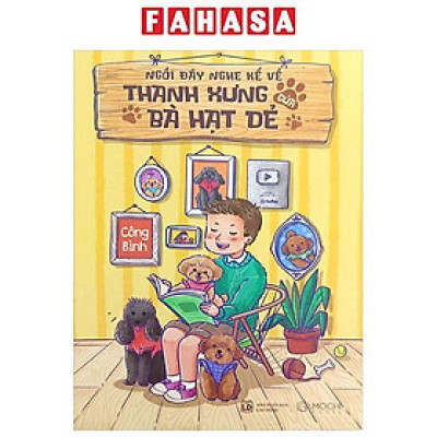 Sách - Ngồi Đây Nghe Kể Về Thanh Xưng Của Bà Hạt Dẻ