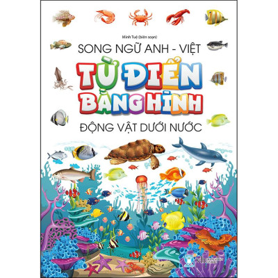 Sách - Từ Điển Bằng Hình - Động Vật Dưới Nước (Song Ngữ Anh - Việt) -MK