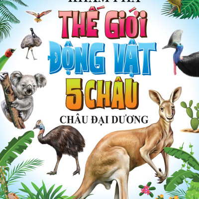 Sách - Khám Phá Thế Giới Động Vật 5 Châu - Châu Đại Dương