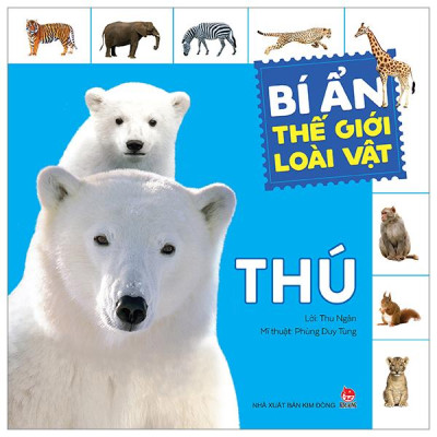 Bí Ẩn Thế Giới Loài Vật - Thú (Tái Bản 2024)